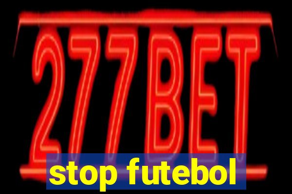 stop futebol